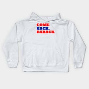 Come Back, Barack Kids Hoodie